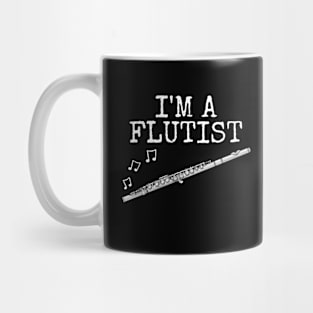 I'm A Flutist, Flute Player Woodwind Musician Mug